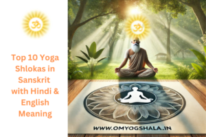 Top 10 Yoga Shlokas in Sanskrit with Hindi & English Meaning