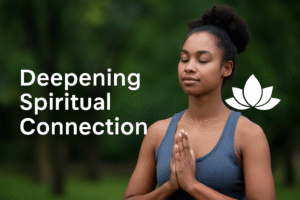 Deepening Spiritual Connection